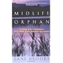 Midlife Orphan: Facing Life's Changes Now That Your Parents Are Gone