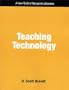 Teaching Technology: A How to Do It Manual for Librarians (How-To-Do-It Manuals for Libraries, No. 115)