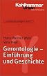 Grundriss Gerontologie: Gerontologie - Einf�hrung und Geschichte: Grundriss Gerontologie - Bd.1