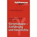 Grundriss Gerontologie: Gerontologie - Einf�hrung und Geschichte: Grundriss Gerontologie - Bd.1