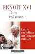 Dieu est amour : Lettre encyclique sur l'amour chr�tien