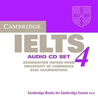 Cambridge IELTS 4 Audio CD Set: Examination papers from University of Cambridge ESOL Examinations (Ielts Practice Tests)