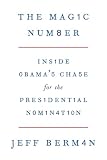 The Magic Number: Inside Obama's Chase for the Presidential Nomination