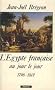 L'egypte fran�aise au jour le jour : 1798-1801