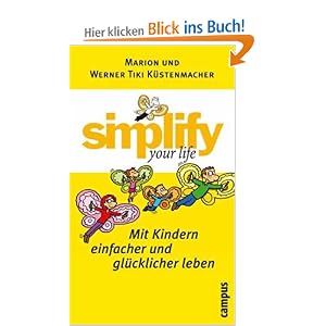 simplify your life - Mit Kindern einfacher und gl�cklicher leben