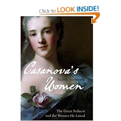 Casanova's Women: The Great Seducer and the Women He Loved