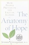 The Anatomy of Hope: How People Prevail in the Face of Illness (Random House Large Print (Cloth/Paper))