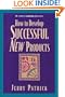 How To Develop Successful New Products