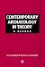 Contemporary Archaeology in Theory: A Reader (Social Archaeology)