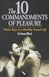 10 Commandments of Pleasure: Erotic Keys to a Healthy Sexual Life