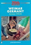 Weimar Germany: Germany, 1918-33 (Longman Twentieth Century History Series)
