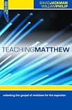 Teaching Matthew: Unlocking the Gospel of Matthew for the Expositor