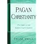 Pagan Christianity: The Origins of Our Modern Church Practices