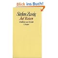 Stefan Zweig. Gesammelte Werke in Einzelb�nden: Auf Reisen: Feuilletons und Berichte. Gesammelte Werke in Einzelb�nden