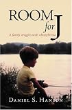 Room For J: A Family Struggles With Schizophrenia Image of Room For J: A Family Struggles With Schizophrenia