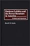 Business Lobbies and the Power Structure in America: Evidence and Arguments Business Lobbies and the Power Structure in America: Evidence and Arguments