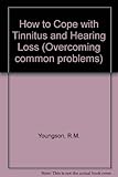 How to cope with tinnitus and hearing loss