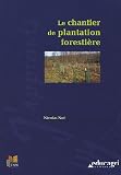 Le chantier de plantation foresti�re