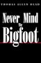 Never Mind the Bigfoot
