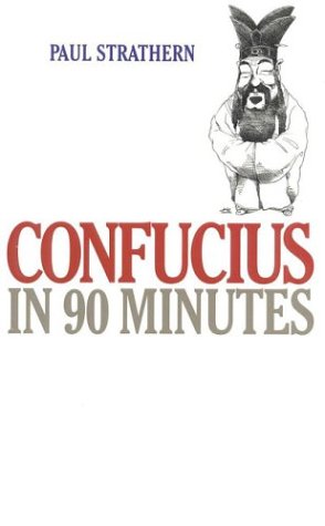 confucius in 90 minutes philosophers in 90 minutes series