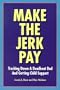 Make the Jerk Pay: Tracking Down a Deadbeat Dad and Getting Child Support