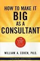 How to Make it Big as a Consultant