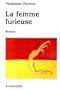 La femme furieuse: Roman (Collection Fictions) (French Edition)