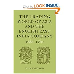 The Trading World of Asia and the English East India Company: 1660-1760