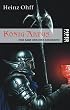 K�nig Artus: Eine Sage und ihre Geschichte