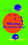 Missing...DJ and the Dogs