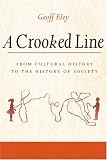 A Crooked Line: From Cultural History to the History of Society