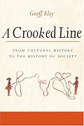 A Crooked Line: From Cultural History to the History of Society