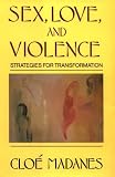 Sex, Love, and Violence: Strategies for Transformation