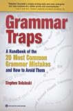 Grammar Traps: A Handbook of the 20 Most Common Grammar Mistakes and How to Avoid Them