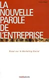 La nouvelle parole de l'entreprise : Essai sur le marketing social