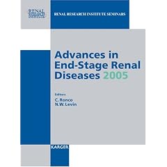 Advances in End-Stage Renal Diseases: International Conference on Dialysis VII, New Orleans, L.A., January 2005: 23 (Blood Purification S.)