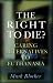 Right to Die?: Caring Alternatives to Euthanasia