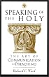 Speaking of the Holy: The Art of Communication in Preaching