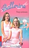 Ballerine, tome 11 : Trop curieuses