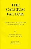 The Calcium Factor: The Scientific Secret of Health and Youth