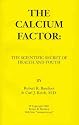 The Calcium Factor: The Scientific Secret of Health and Youth