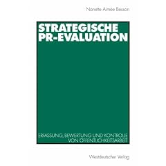 Strategische PR-Evaluation: Erfassung, Bewertung und Kontrolle von �ffentlichkeitsarbeit (Organisationskommunikation)