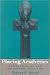 Book Placing Aesthetics: Reflections On Philosophic Tradition (Series In Continental Thought)