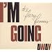 I'm Going Away
