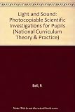 Light and sound : photocopiable scientific investigations for pupils