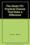 The green PC : practical choices that make a difference