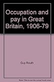 Occupation and pay in Great Britain 1906-79