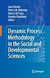 Dynamic process methodology in the social and developmental sciences