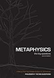 Metaphysics: The Big Questions (Philosophy - the Big Questions)