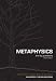 Metaphysics: The Big Questions (Philosophy: The Big Questions): The Big Questions (Philosophy: The Big Questions)